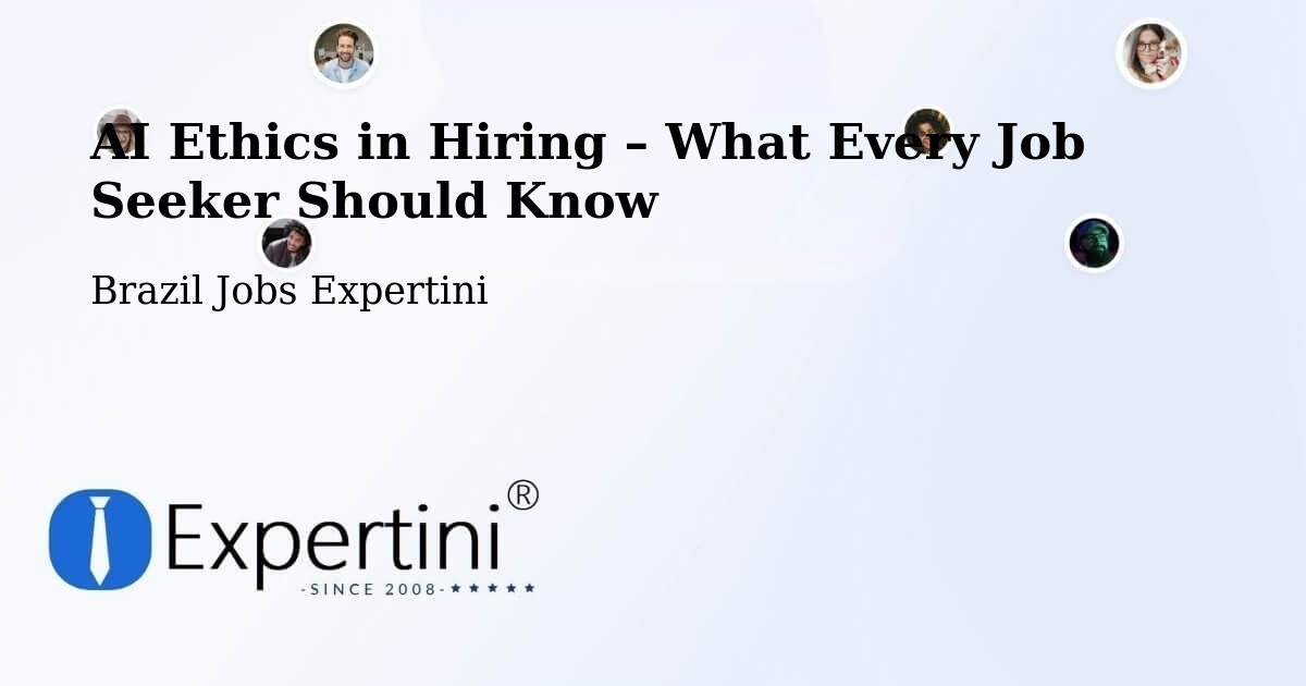 AI Ethics in Recruitment & Hiring – Garibaldi - Garibaldi, Brazil Jobs Expertini