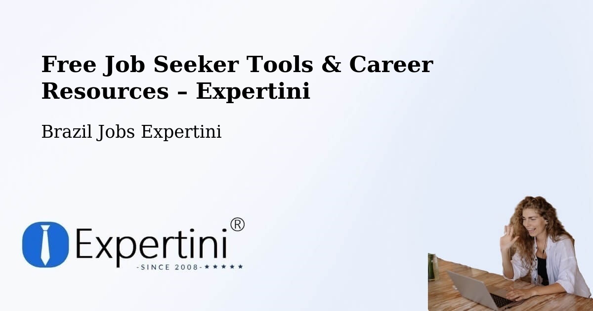 Free Job Seeker Tools & Career Resources – Garibaldi - Garibaldi, Brazil Jobs Expertini