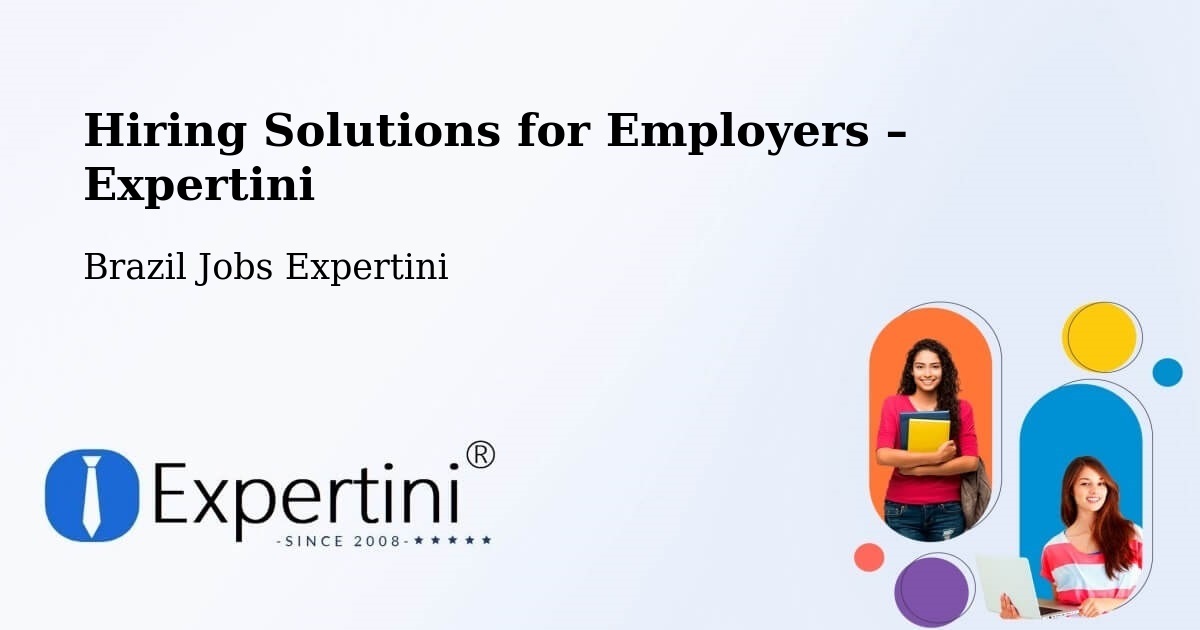 Hiring Solutions for Employers in Garibaldi - Garibaldi, Brazil Jobs Expertini
