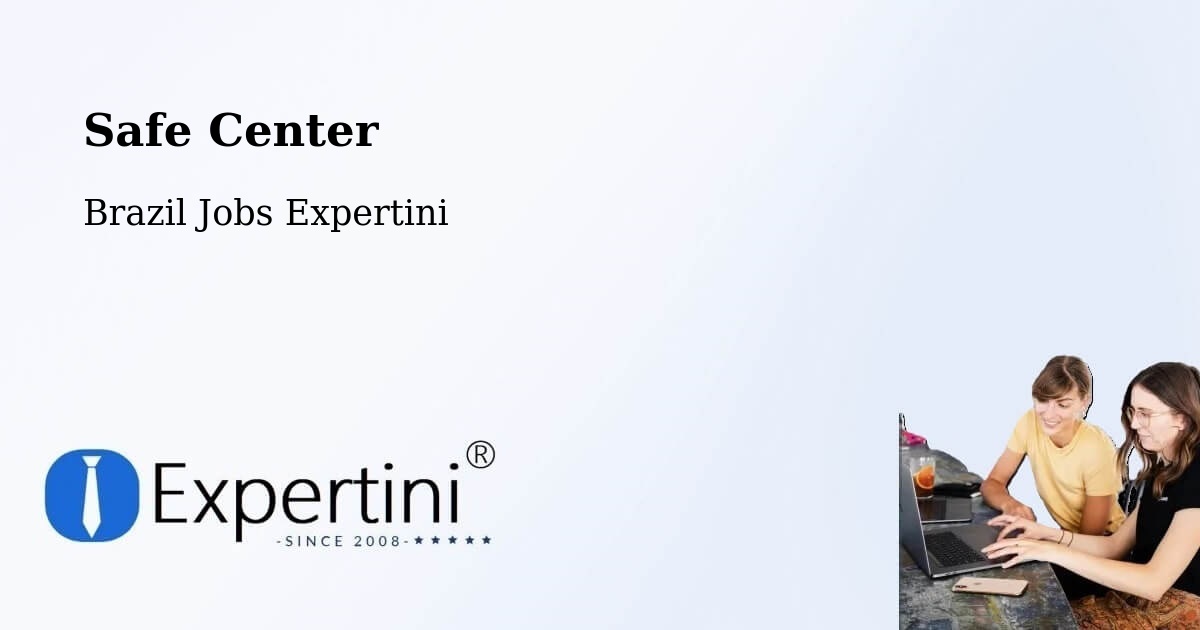 Safety Center – Garibaldi - Brazil Jobs Expertini